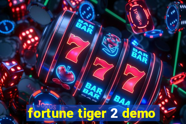 fortune tiger 2 demo